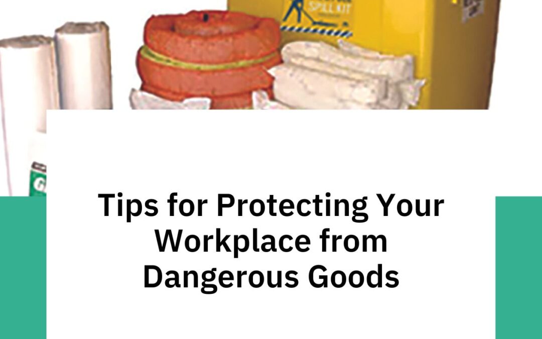 Tips for Protecting Your Workplace from Dangerous Goods