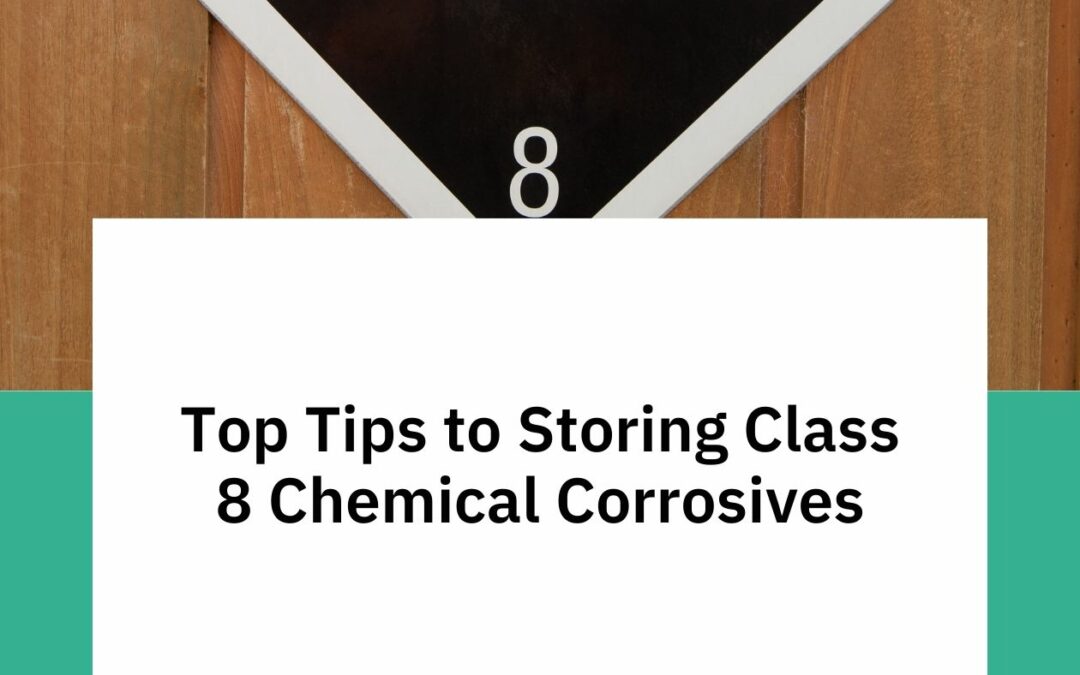 Top Tips to Storing Class 8 Chemical Corrosives