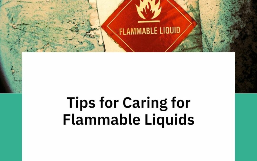 Tips for Caring for Flammable Liquids