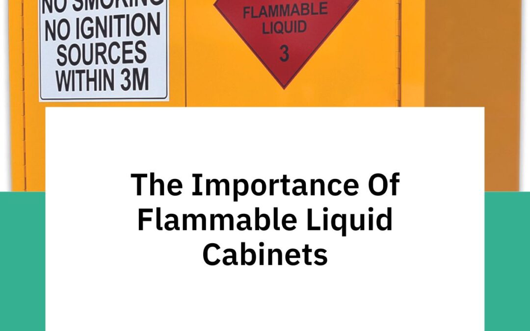 A Guide To Flammable Liquid Storage Cabinets