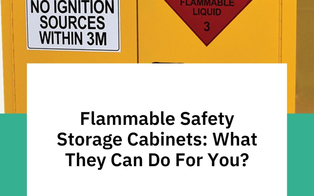 Flammable Safety Storage Cabinets: What They Can Do For You?